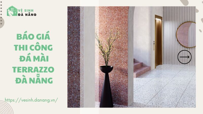 Báo giá thi công đá mài terrazzo Đà Nẵng