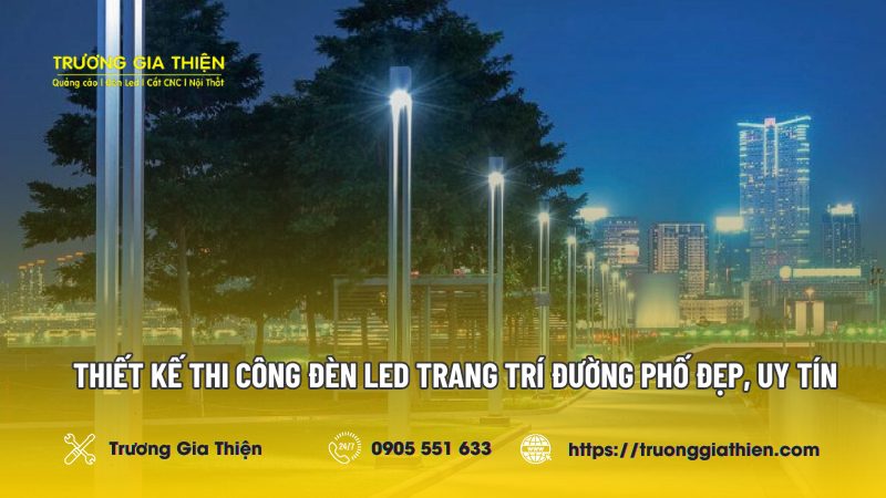 Trương Gia Thiện chuyên thiết kế và trang trí led đường phố